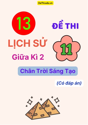 13 Đề thi Lịch sử 11 giữa Kì 2 Chân Trời Sáng Tạo (Có đáp án)